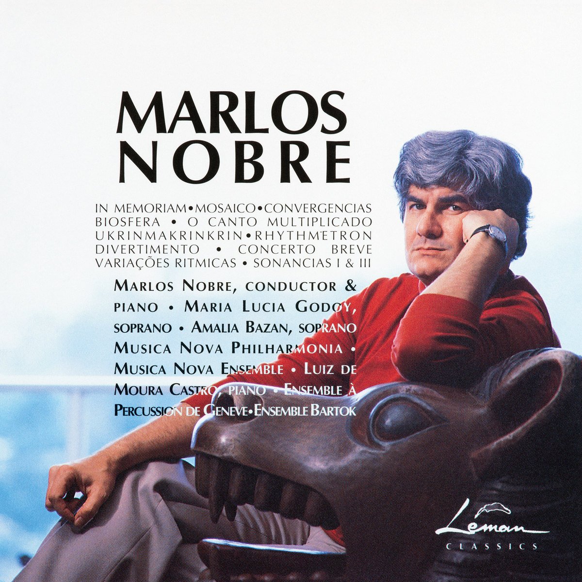MARLOS NOBRE CONDUCTOR & PIANIST PLAYS MARLOS NOBRE ORCHESTRAL, VOCAL AND CHAMBER WORKS