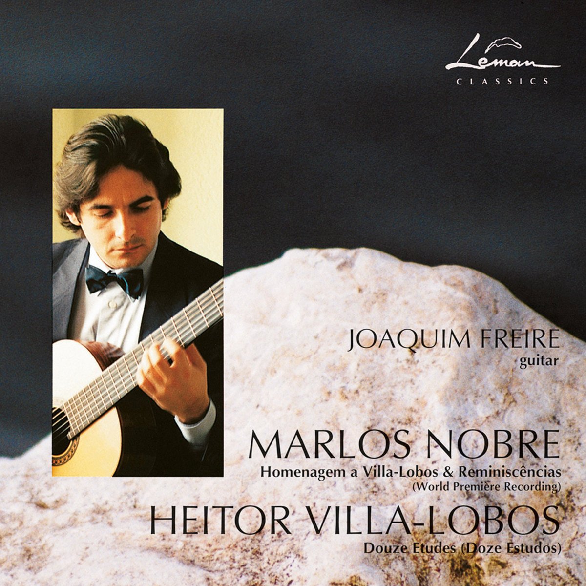 JOAQUIM FREIRE PLAYS NOBRE (World Premiere Recording), VILLA-LOBOS GUITAR WORKS